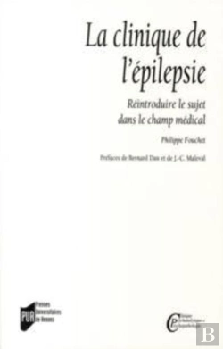 Bertrand.pt - La Clinique De L'Épilepsie ; Réintroduire Le Sujet Dans Le Champ Médical
