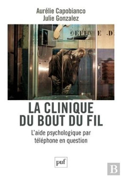Bertrand.pt - La Clinique Du Bout Du Fil ; L'Aide Psychologique Par Téléphone En Question