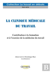 La Clinique Médicale Du Travail : Contribution À La Formation Et À L'Exercice De La Médecine Du Travail