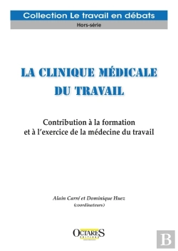 Bertrand.pt - La Clinique Médicale Du Travail : Contribution À La Formation Et À L'Exercice De La Médecine Du Travail