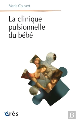 Bertrand.pt - La Clinique Pulsionnelle Du Bébé