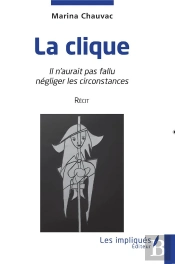 La Clique ; Il N'Aurait Pas Fallu Négliger Les Circonstances