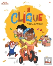 La Clique Tome 1 : La Clique Passe À L'Attaque !