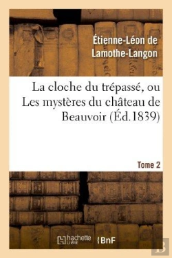Bertrand.pt - La Cloche Du Trepasse, Ou Les Mysteres Du Chateau De Beauvoir. Tome 2