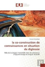 La Co-Construction De Connaissances En Situation De Diglossie