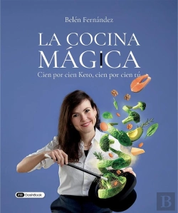 Bertrand.pt - La Cocina Magica : Cien Por Cien Keto, Cien Por Cien Tú