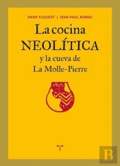 La Cocina Neolítica Y La Cueva De La Molle-Pierre
