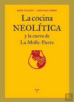 Bertrand.pt - La Cocina Neolítica Y La Cueva De La Molle-Pierre