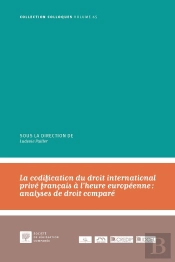 La Codification Du Droit International Privé Français À L'Heure Européenne : Analyses De Droit Comparé