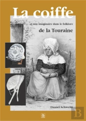 La Coiffe Et Son Imaginaire Dans Le Folklore De La Touraine
