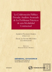 La Colaboración Público Privada: Análisis Avanzado De Los Problemas Prácticos De Esta Modalidad Cont