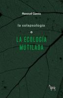 La Colapsologia O La Ecologia Mutilada