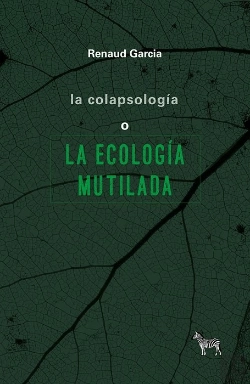 Bertrand.pt - La Colapsologia O La Ecologia Mutilada