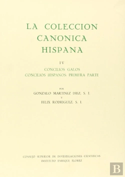 Bertrand.pt - La Colección Canónica Hispana. Tomo Iv. Concilios Galos. Concilios Hispanos Primera Parte