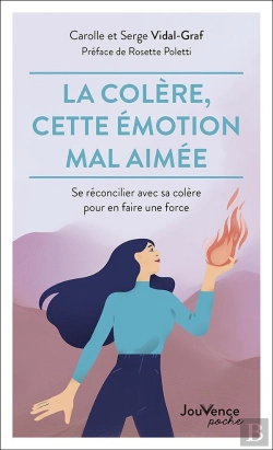 Bertrand.pt - La Colère, Cette Émotion Mal Aimée : Se Réconcilier Avec Sa Colère Pour En Faire Une Force