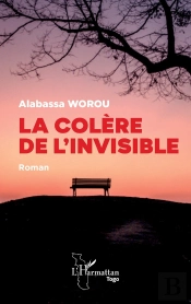 La Colère De L'Invisible : Roman