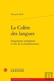 La Colère Des Langues : Imaginaires Polyglottes À L'Ère De La Mondialisation