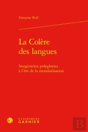 La Colère Des Langues : Imaginaires Polyglottes À L'Ère De La Mondialisation