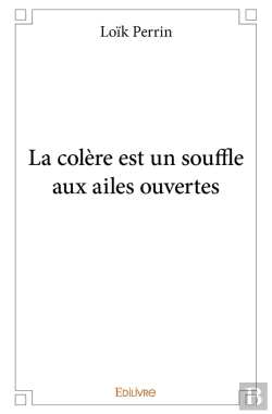 Bertrand.pt - La Colère Est Un Souffle Aux Ailes Ouvertes