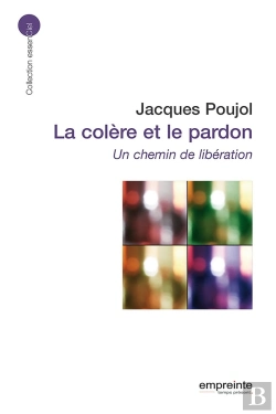 Bertrand.pt - La Colère Et Le Pardon (Éd 2008) : Un Chemin De Libération