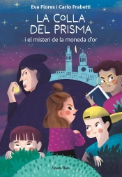 La Colla Del Prisma I El Misteri De La Moneda D'Or