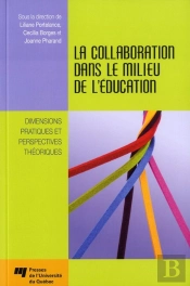 La Collaboration Dans Le Milieu De L'Éducation ; Dimensions Pratiques Et Perspectives Théoriques