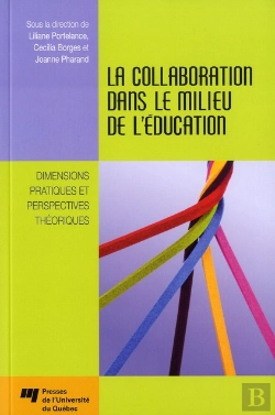 Bertrand.pt - La Collaboration Dans Le Milieu De L'Éducation ; Dimensions Pratiques Et Perspectives Théoriques