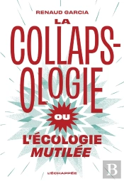 La Collapsologie Ou L'Écologie Mutilée