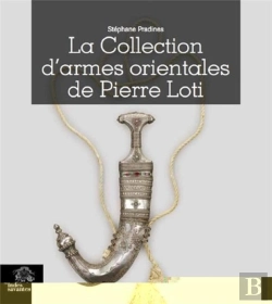 Bertrand.pt - La Collection D'Armes Orientales De Pierre Loti