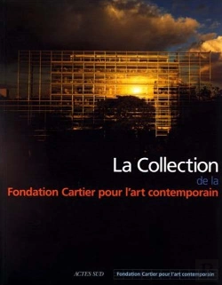 Bertrand.pt - La Collection De La Fondation Cartier Pour L'Art Contemporain