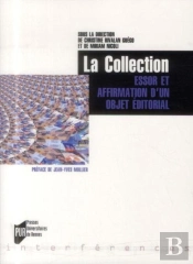 La Collection ; Essor Et Affirmation D'Un Objet Éditorial