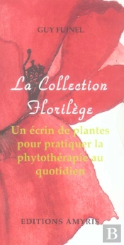 La Collection Florilège ; Un Écrin De Plantes Pour Pratiquer La Phytothérapie Au Quotidien