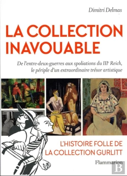 Bertrand.pt - La Collection Inavouable : De L'Entre-Deux Guerres Aux Spoliations Du Iiie Reich, Le Périple D'Un Extraordinaire Trésor Artistique