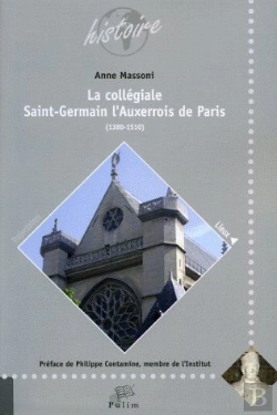 Bertrand.pt - La Collégiale Saint-Germain ; L'Auxerrois De Paris (1380-1510)