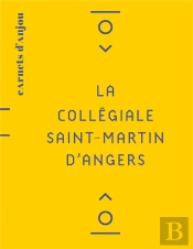 La Collegiale Saint-Martin - La Collegiale Saint-Martin D'Angers