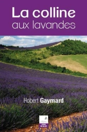 La Colline Aux Lavandes
