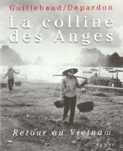 La Colline Des Anges. Retour Au Vietnam (1972-1992)