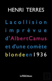 La Collision Imprévue D'Albert Camus Et D'Une Comète Blonde En 1936