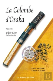La Colombe D'Osaka ; Epee Reine T.2