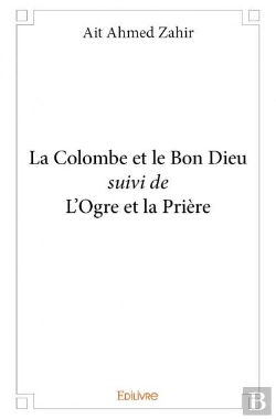Bertrand.pt - La Colombe Et Le Bon Dieu Suivi De L?Ogre Et La Priere