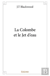 La Colombe Et Le Jet D'Eau