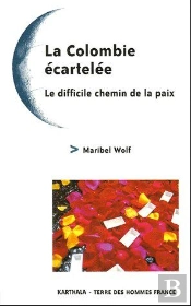 La Colombie Écartelée ; Le Difficile Chemin De La Paix