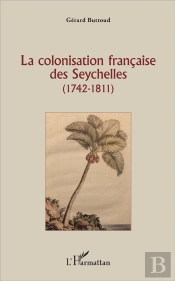 La Colonisation Française Des Seychelles (1742-1811)