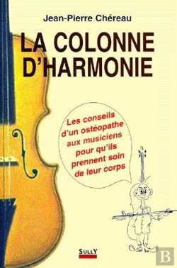 Bertrand.pt - La Colonne D'Harmonie : Les Conseils D'Un Osteopathe Aux Musiciens