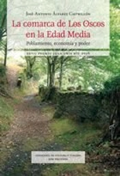 La Comarca De Los Oscos En La Edad Media. Poblamiento, Econom¡A Y Poder.