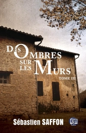 La Combe Tome 3 : Des Ombres Sur Les Murs