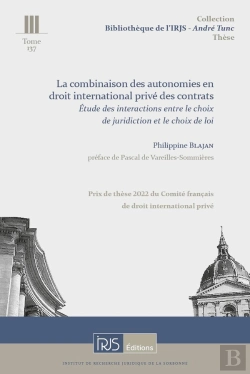 Bertrand.pt - La Combinaison Des Autonomies En Droit International Privé Des Contrats : Étude Des Interactions Entre Le Choix De Juridiction Et Le Choix De Loi