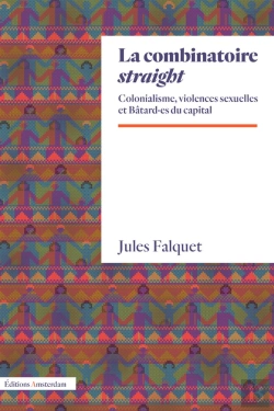 Bertrand.pt - La Combinatoire Straight : Métis, Bâtards Et Autres Enfants De Putain