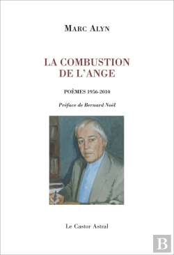 Bertrand.pt - La Combustion De L'Ange ; Poèmes 1956-2010