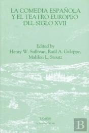 La Comedia Espanola Y El Teatro Europeo Del Siglo Xvii